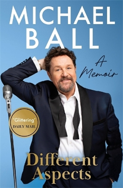 Different Aspects: The magical memoir from the West End legend by Michael Ball 9781785120084