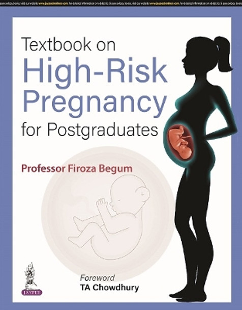 Textbook on High-Risk Pregnancy for Postgraduates by Firoza Begum 9789354658587