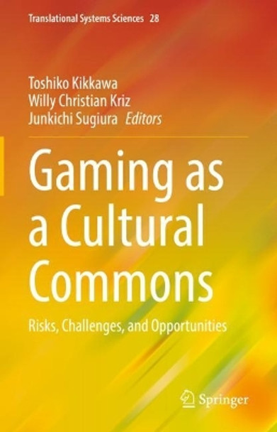 Gaming as a Cultural Commons: Risks, Challenges, and Opportunities by Toshiko Kikkawa 9789811903472