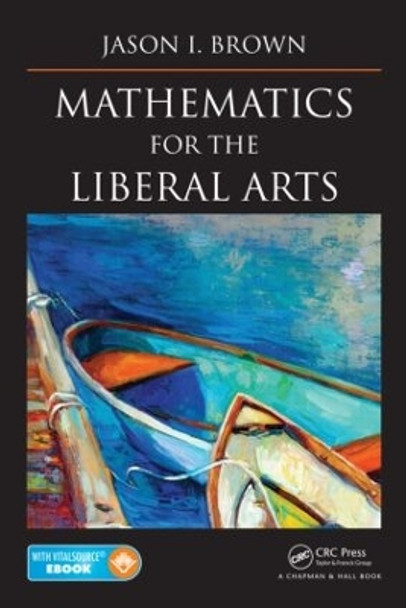 Mathematics for the Liberal Arts by Jason I. Brown 9781466593367