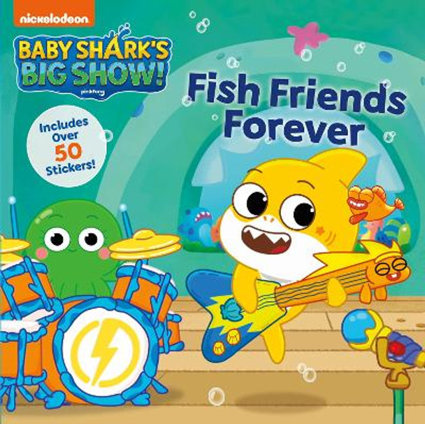 Baby Shark's Big Show!: Fish Friends Forever by Nickelodeon 9780063158870