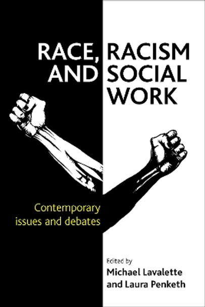 Race, Racism and Social Work: Contemporary issues and debates by Michael Lavalette 9781447307075