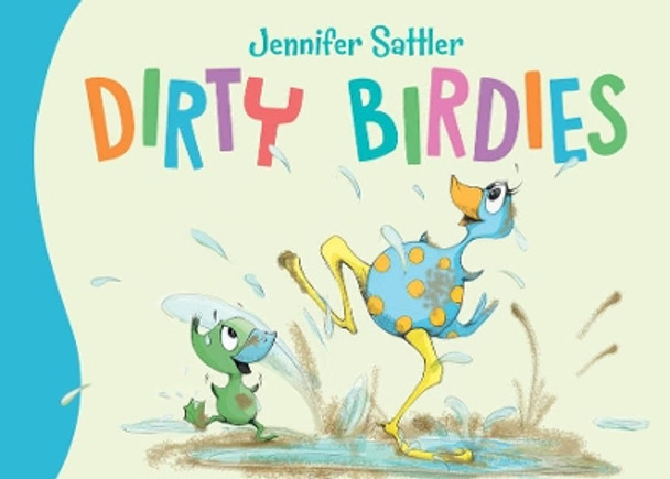 Dirty Birdies by Jennifer Sattler 9781585363896