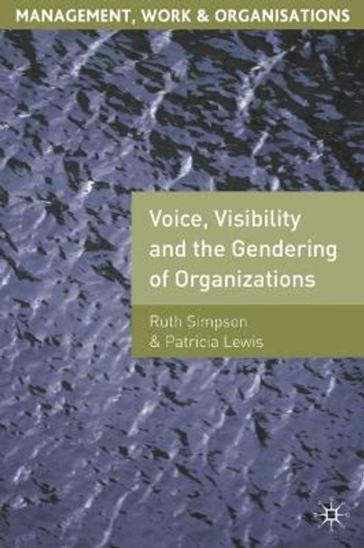 Voice, Visibility and the Gendering of Organizations by Patricia Lewis