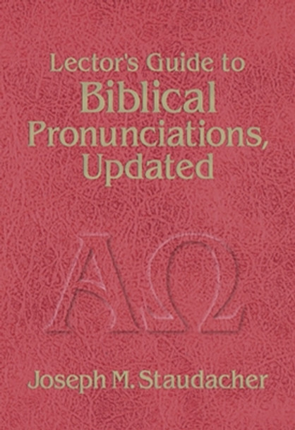 Lector's Guide to Biblical Pronunciations by Joseph M. Staudacher 9780879739904