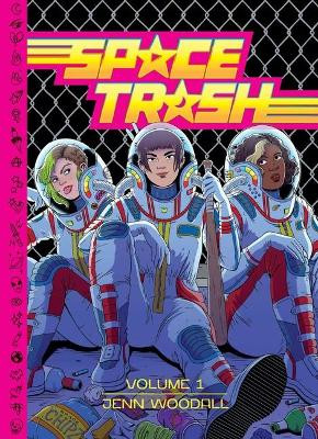 Space Trash Vol. 1, 1 by Jenn Woodall