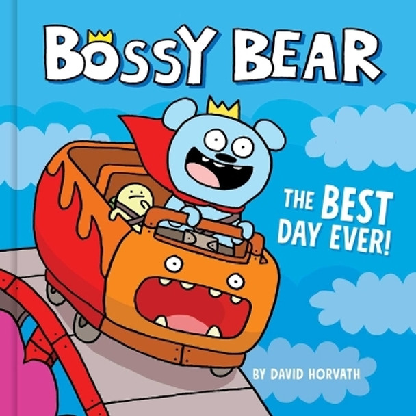 Bossy Bear: The Best Day Ever! by David Horvath 9781499816136