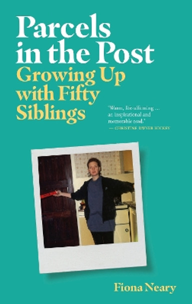 Parcels in the Post: Growing Up With Fifty Siblings by Fiona Neary 9781848409262