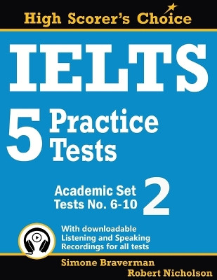 IELTS 5 Practice Tests, Academic Set 2: Tests No. 6-10 by Simone Braverman 9780648000006