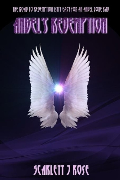 Angel's Redemption by Scarlett J Rose 9780648009818