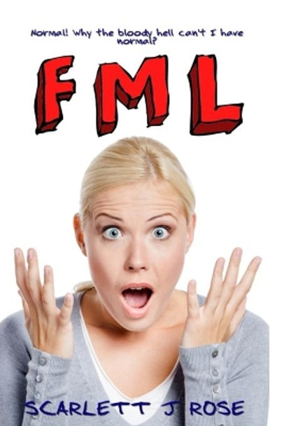 Fml by Scarlett J Rose 9780648009856