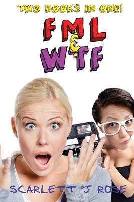 FML and WTF Double Book Bundle by Scarjett J Rose 9780648009870