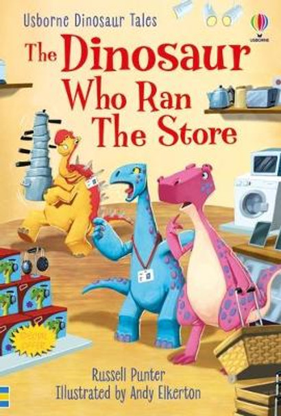 Dinosaur Tales: The Dinosaur who Ran the Store by Russell Punter