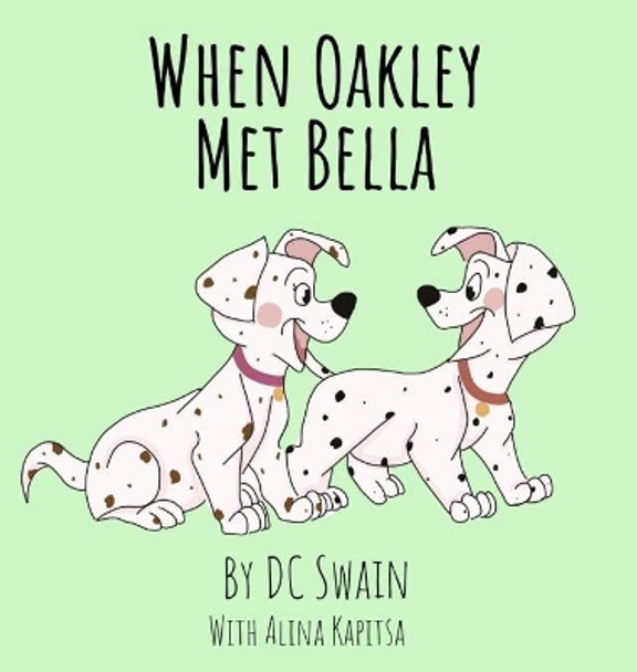 When Oakley Met Bella by DC Swain 9780473476397