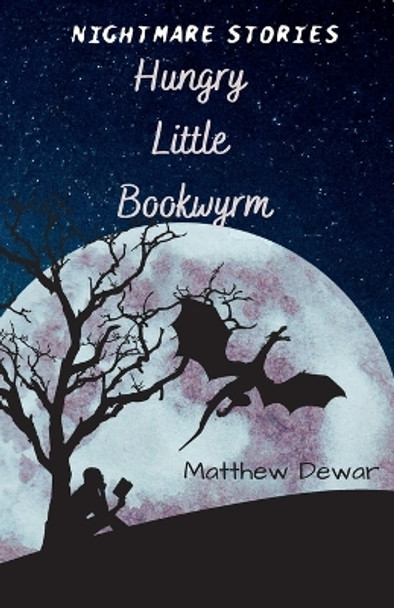 Hungry Little Bookwyrm by Matthew Dewar 9780648079958