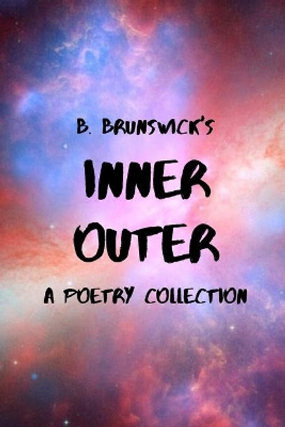 Inner Outer: A Poetry Collection by B Brunswick 9780648080879