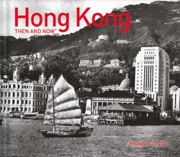 Hong Kong Then and Now (R) by Vaughan Grylls