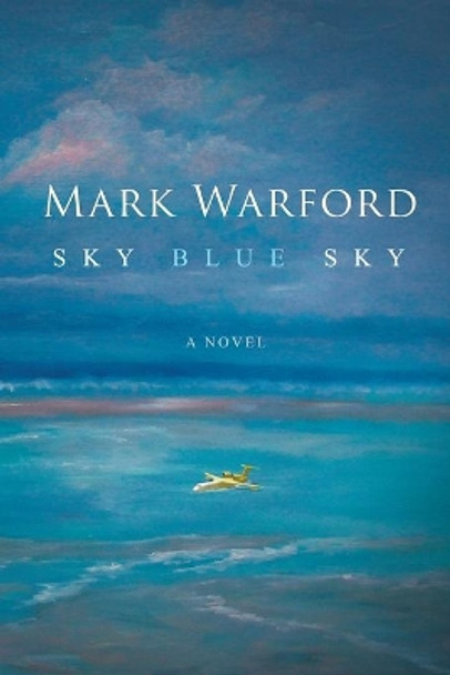 Sky Blue Sky by Mark Warford 9780692621349