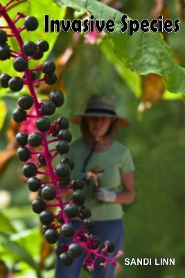 Invasive Species by Sandi Linn 9780692673683