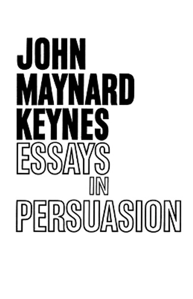 Essays in Persuasion by John Maynard Keynes 9780393001907