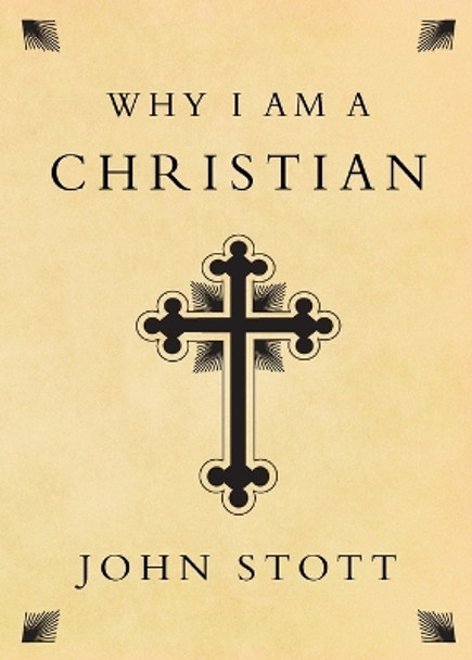 Why I Am a Christian by John Stott 9780830836857