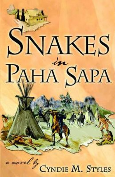 Snakes in Paha Sapa by Cyndie M Styles 9780976817017