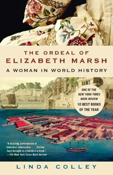 The Ordeal of Elizabeth Marsh: A Woman in World History by Professor Linda Colley 9780385721493