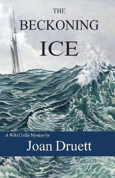 The Beckoning Ice by Joan Druett 9780992258832