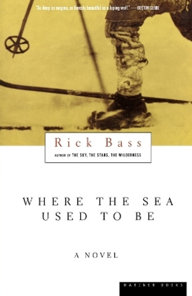 Where the Sea Used to Be by Rick Bass 9780395957813