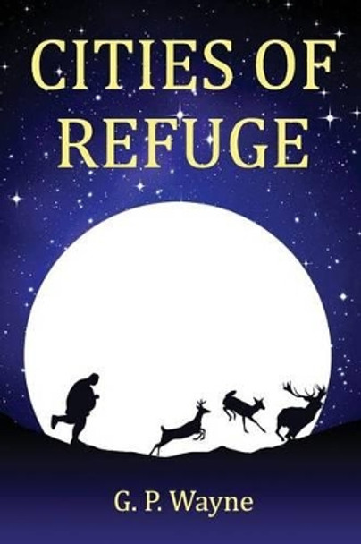 Cities of Refuge by G. P. Wayne 9780995602106