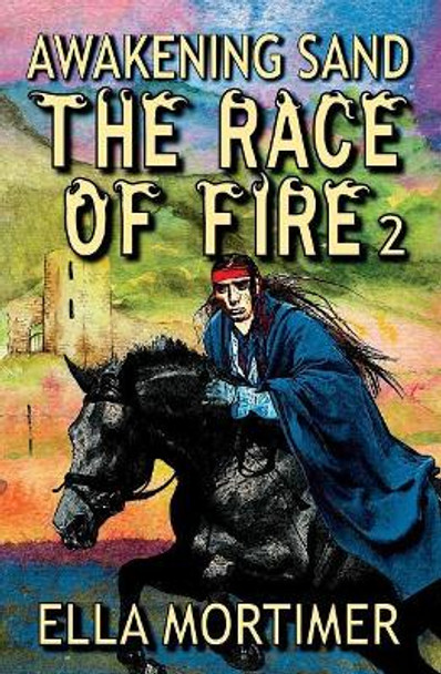 The Race of Fire 2: Awakening Sand by Ella Mortimer 9780648232018