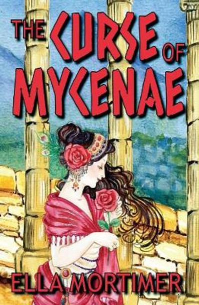 The Curse of Mycenae by Ella Mortimer 9780648232032