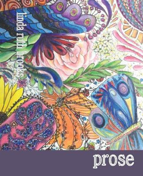 Prose: An Australian collection of prose by Linda Ruth Brooks 9780648298564