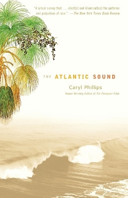 The Atlantic Sound by Caryl Phillips 9780375701030