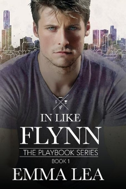 In Like Flynn: The Playbook Series Book 1 by Emma Lea 9780648333845