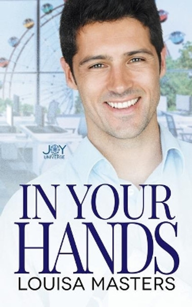 In Your Hands: A Joy Universe Novel by Louisa Masters 9780648337485