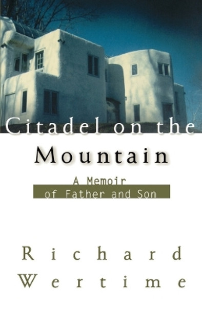 Citadel on the Mountain: A Memoir of Father and Son by Richard Wertime 9780374529147