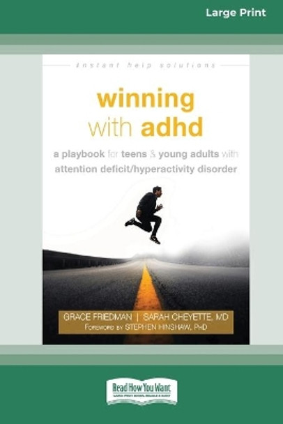 Winning with ADHD: A Playbook for Teens and Young Adults with Attention Deficit/Hyperactivity Disorder (16pt Large Print Edition) by Grace Friedman 9780369356277