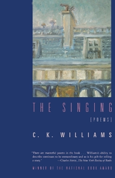 The Singing: Poems by C. K Williams 9780374529505