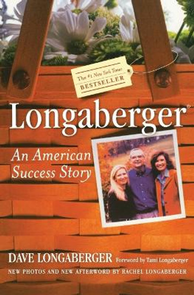 Longaberger: An American Success Story by Dave Longaberger 9780060507787