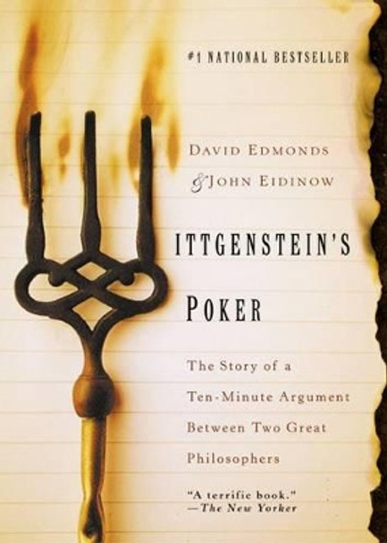 Wittgenstein's Poker: The Story of a Ten-Minute Argument Between Two Great Philosophers by David Edmonds 9780060936648