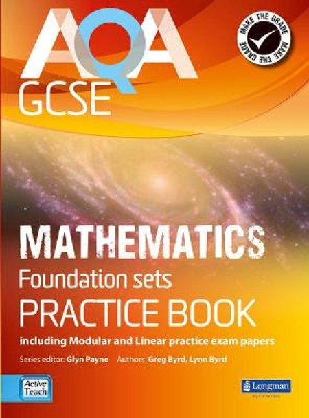 AQA GCSE Mathematics for Foundation sets Practice Book: including Modular and Linear Practice Exam Papers by Glyn Payne