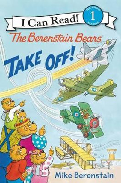 The Berenstain Bears Take Off! by Mike Berenstain 9780062350183