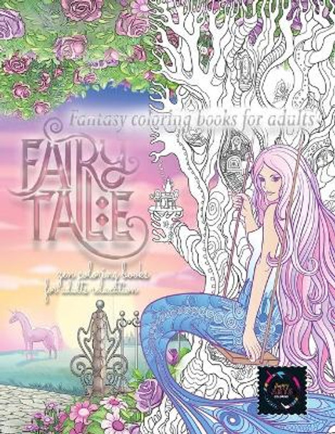 Fairy tale fantasy coloring books for adults: zen coloring books for adults relaxation: calming therapy coloring books for adults relaxation by Happy Arts Coloring 9780107432195