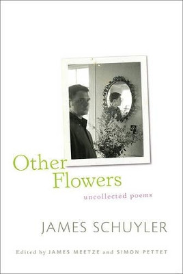 Other Flowers: Uncollected Poems by James Schuyler 9780374532697