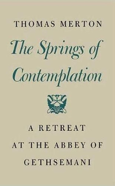 Springs of Contemplation by Thomas Merton 9780374128937