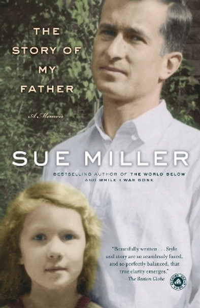 The Story of My Father: A Memoir by Sue Miller 9780345455444