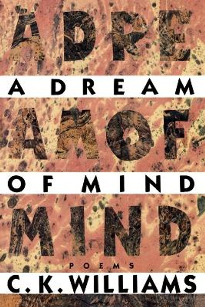 A Dream of Mind by C. K. Williams 9780374523763