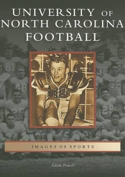 University of North Carolina Football by Adam Powell 9780738542881