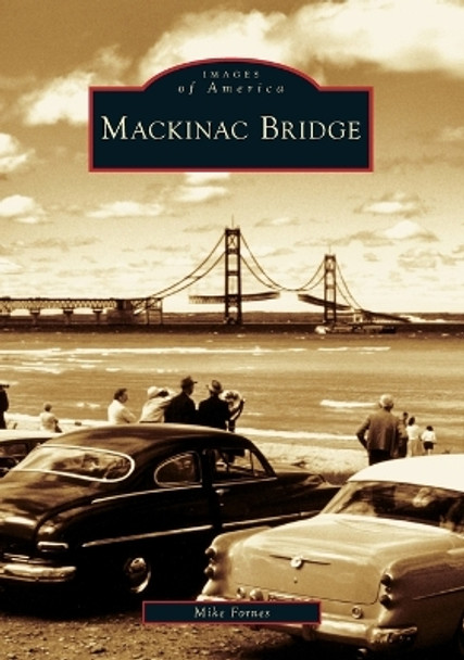 Mackinac Bridge by Mike Fornes 9780738550695